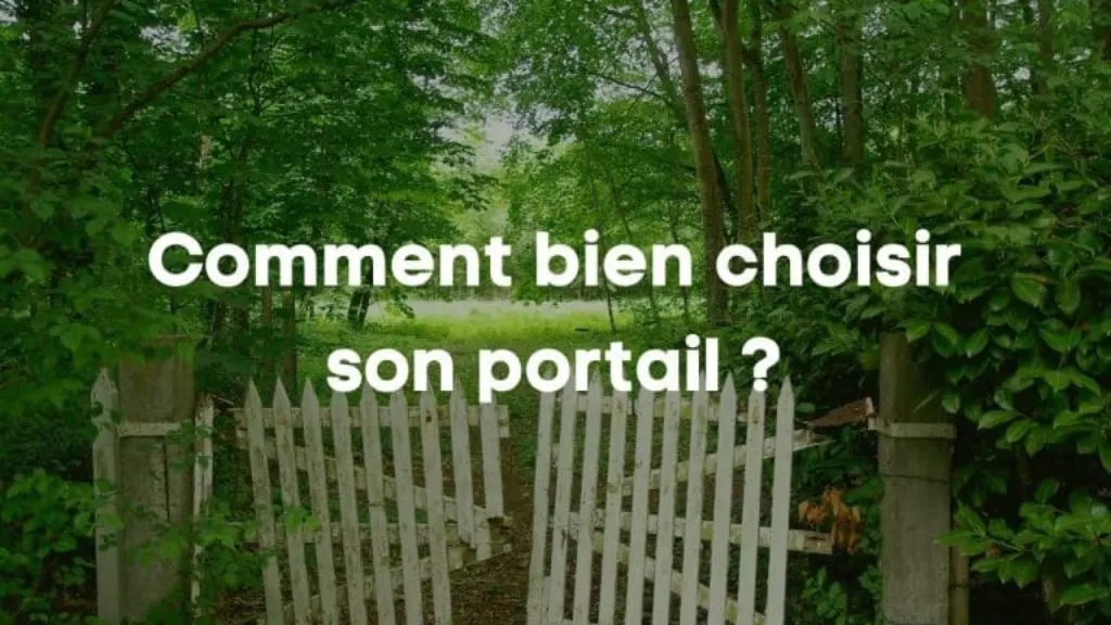 Comment bien choisir son portail ?