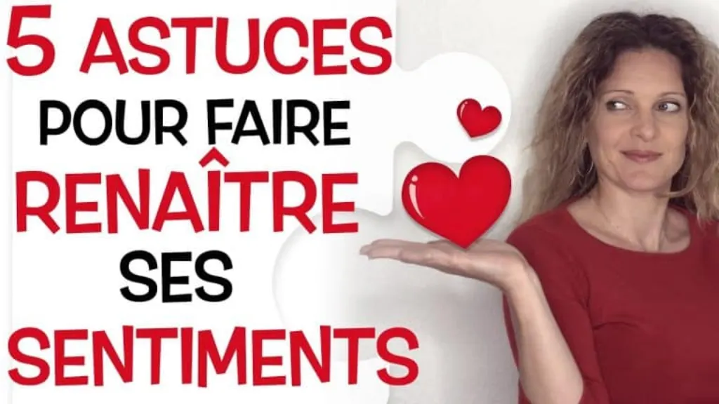 comment faire revenir les sentiments amoureux