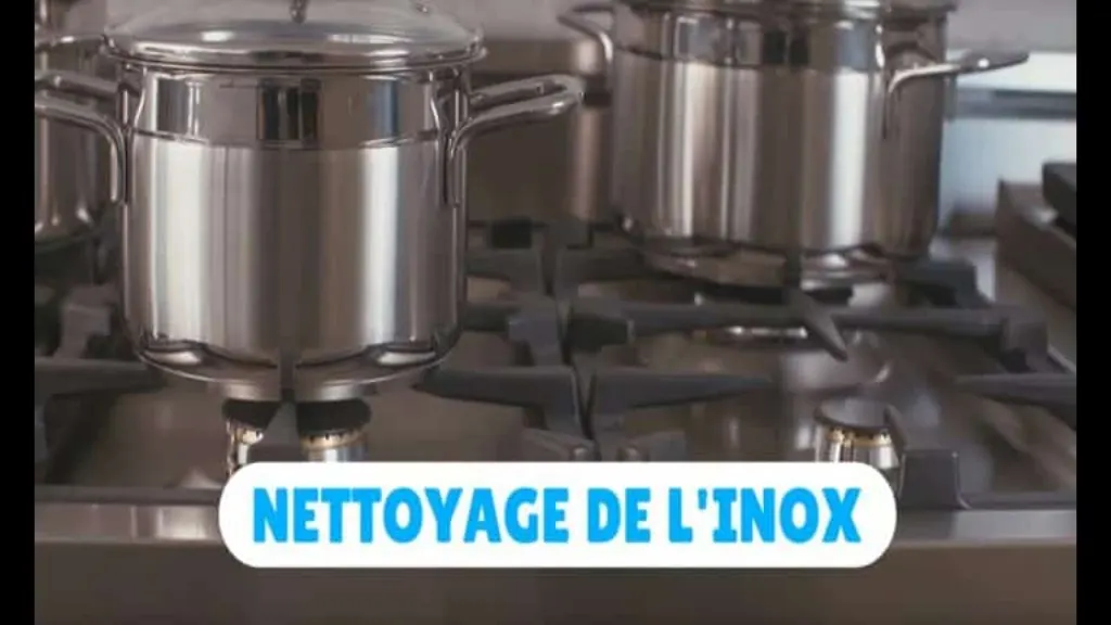 comment nettoyer de l’inox – 11 astuces de grand mère pour nettoyer et entretenir l’inox