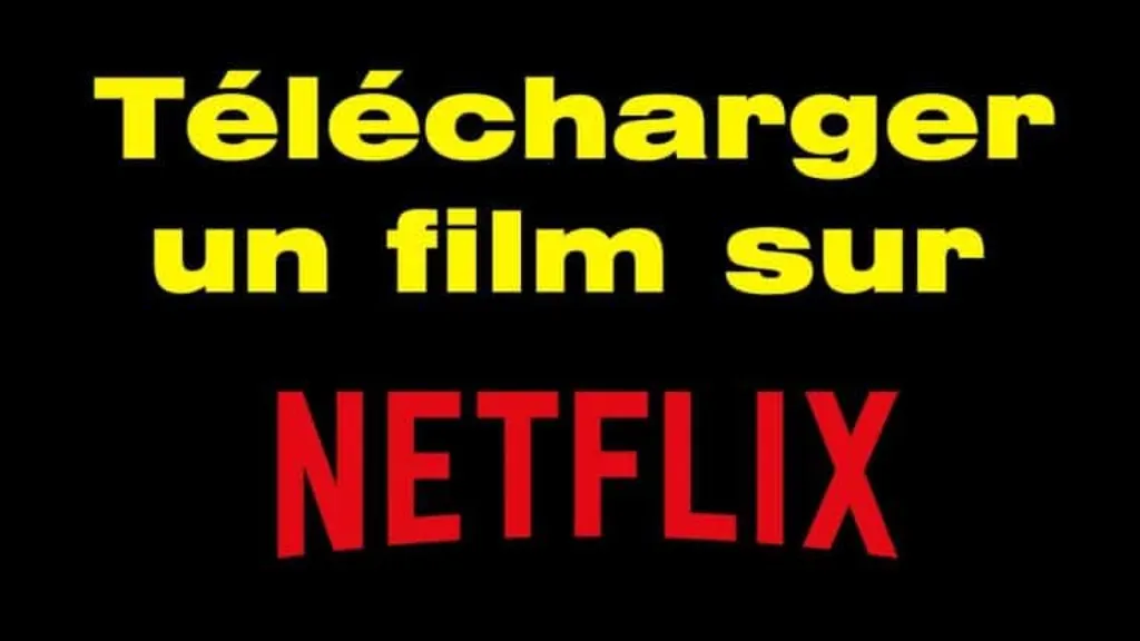 comment télécharger et regarder hors ligne sur netflix quel est le meilleur moyen de regarder des films en ligne ?